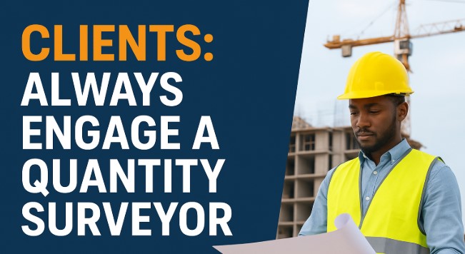 Why Every Client Should Engage a Quantity Surveyor for Their Building ...